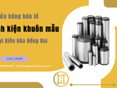 Cửa hàng bán lẻ linh kiện khuôn mẫu tại Biên Hòa Đồng Nai