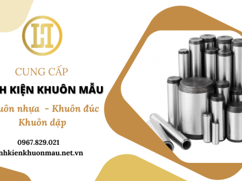 Địa chỉ cung cấp linh kiện khuôn mẫu chất lượng, giá rẻ tại Đồng Nai